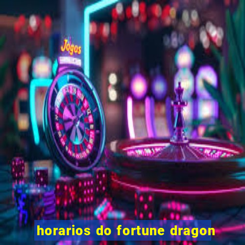 horarios do fortune dragon